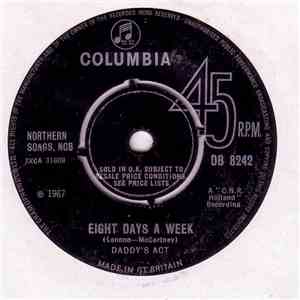 Daddy's Act - Eight Days A Week