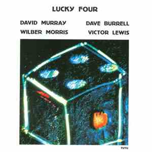 David Murray, Dave Burrell, Wilber Morris, Victor Lewis - Lucky Four