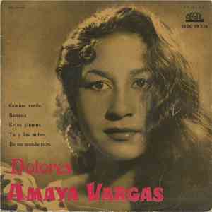 Dolores Amaya Vargas - Camino Verde / Banana / Celos Gitanos / Tu Y Las Nub ...