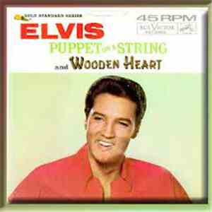 Elvis Presley - Puppet On A String / Wooden Heart