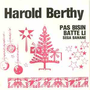 Harold Berthy - Pas Bisin Batte Li / Séga Banané