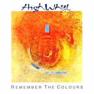 High Wheel - Remember The Colours