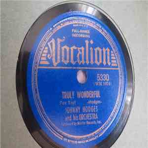 Johnny Hodges And His Orchestra - Truly Wonderful / My Heart Jumped Over Th ...