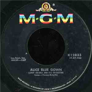 Leroy Holmes And His Orchestra - Alice Blue Gown / Sweet Lailani