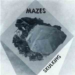 Mazes - Skulking