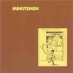 Minutemen - What Makes A Man Start Fires?