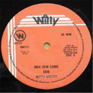 Nitty Gritty  / Junior Wilson - Mek Dem Come / Na Follow Dem