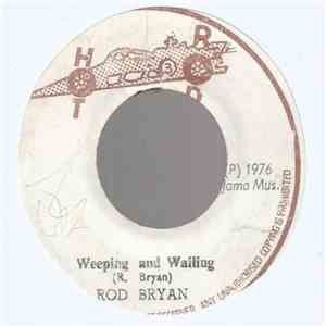 Rod Bryan - Weeping And Wailing
