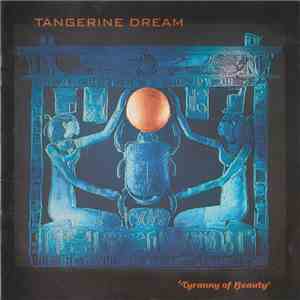 Tangerine Dream - Tyranny Of Beauty