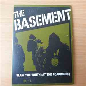 The Basement - Slain The Truth (At The Roadhouse)