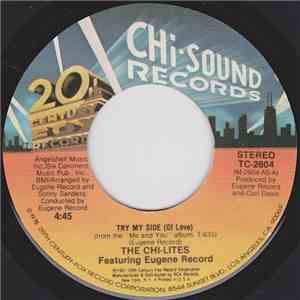 The Chi-Lites featuring Eugene Record - Try My Side (Of Love)