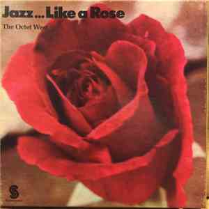 The Octet West - Jazz...Like A Rose