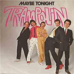 Trampolin - Maybe Tonight