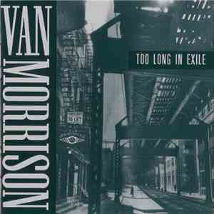 Van Morrison - Too Long In Exile