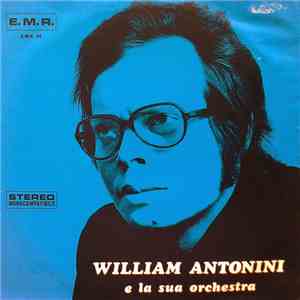 William Antonini E La Sua Orchestra - William Antonini E La Sua Orchestra
