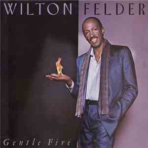 Wilton Felder - Gentle Fire