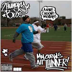 2 Hungry Bros. - My Crew's All Thinner!