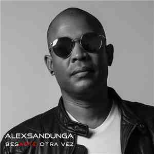 Alex Sandunga - Besarte Otra Vez