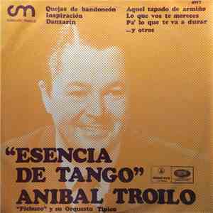 Aníbal Troilo, Aníbal Troilo Y Su Orquesta Típica - Esencia de Tango. Disco Nº17