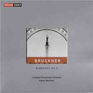 Anton Bruckner / Leningrad Philharmonic Orchestra, Evgeny Mravinsky - Symph ...