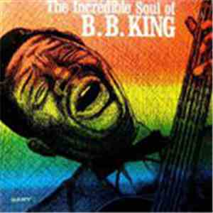 B.B. King - The Incredible Soul Of