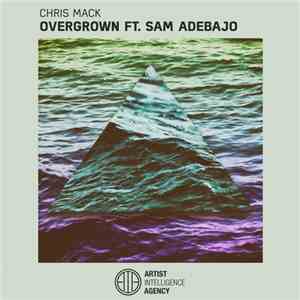 Chris Mack  Ft. Sam Adebajo - Overgrown