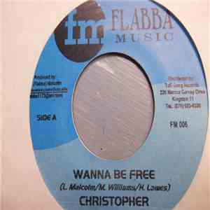 Christopher  - Wanna Be Free