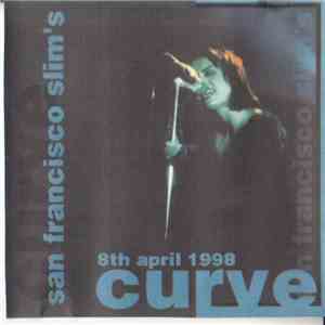 Curve - San Francisco Slim's - 8th April 1998