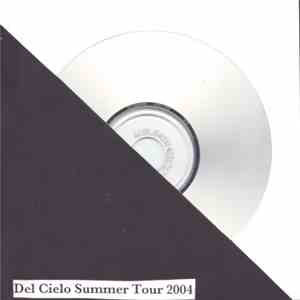 Del Cielo - Summer Tour 2004