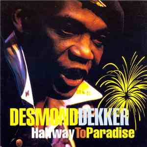 Desmond Dekker - Halfway To Paradise