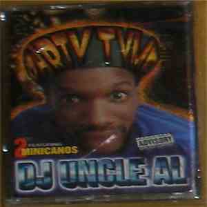 DJ Uncle Al Featuring 2 Minicanos - Party Tyme