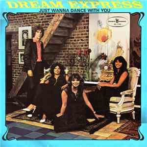 Dream Express - Just Wanna Dance With You