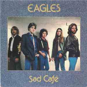 Eagles - Sad Café