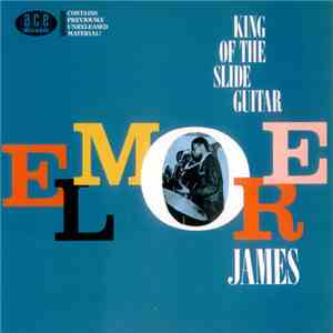 Elmore James - King Of The Slide Guitar