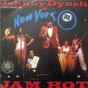 Johnny Dynell And New York 88 - Jam Hot