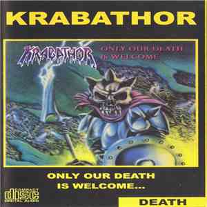 Krabathor - Only Our Death Is Welcome...