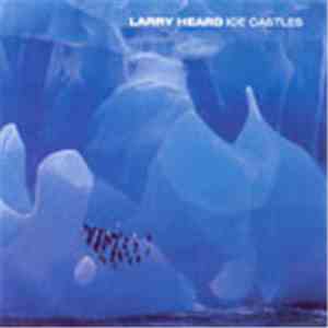 Larry Heard - Ice Castles