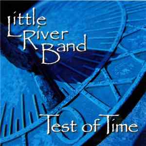 Little River Band - Test Of Time