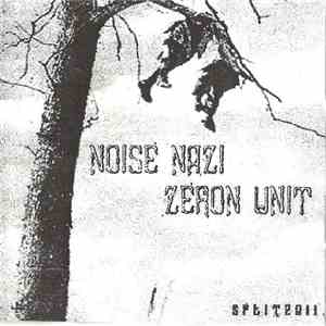 Noise Nazi / Zeron Unit - Split2011