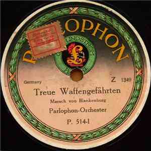 Parlophon-Orchester - Treue Waffengefährten / Fridericus Rex