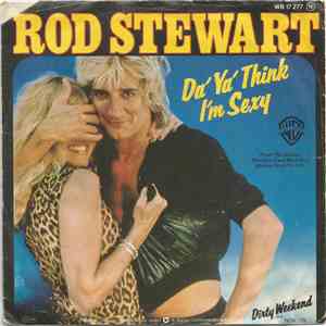 Rod Stewart - Da' ya' think i'm sexy / Dirty Weekend