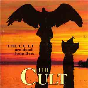 The Cult - The Cult Are Dead-Long Live The Cult