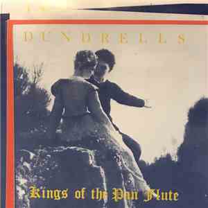 The Dundrells - Kings Of The Pan Flute