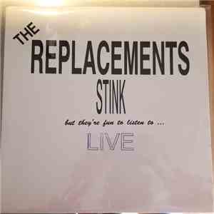 The Replacements - The Replacements Stink But They're Fun To Listen To Live
