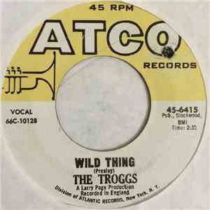 The Troggs - Wild Thing / With A Girl Like You