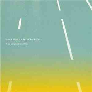 Tony Gould & Peter Petrucci - The Journey Home