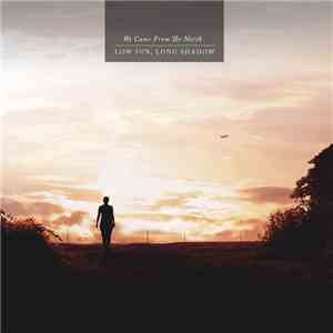 We Came From The North - Low Sun, Long Shadow