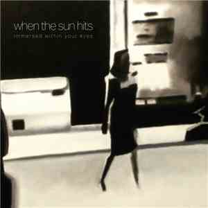 When The Sun Hits - Immersed Within Your Eyes