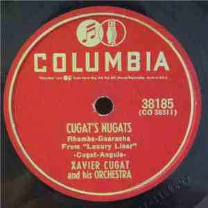 Xavier Cugat And His Orchestra - Cugat's Nugats / The Mexican Shuffle