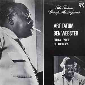 Art Tatum, Ben Webster, Red Callender, Bill Douglass  - The Tatum Group Mas ...